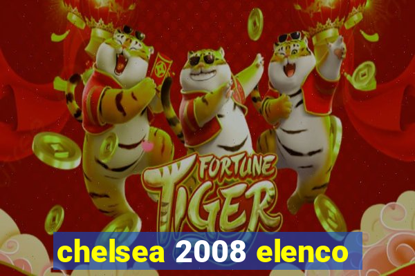 chelsea 2008 elenco